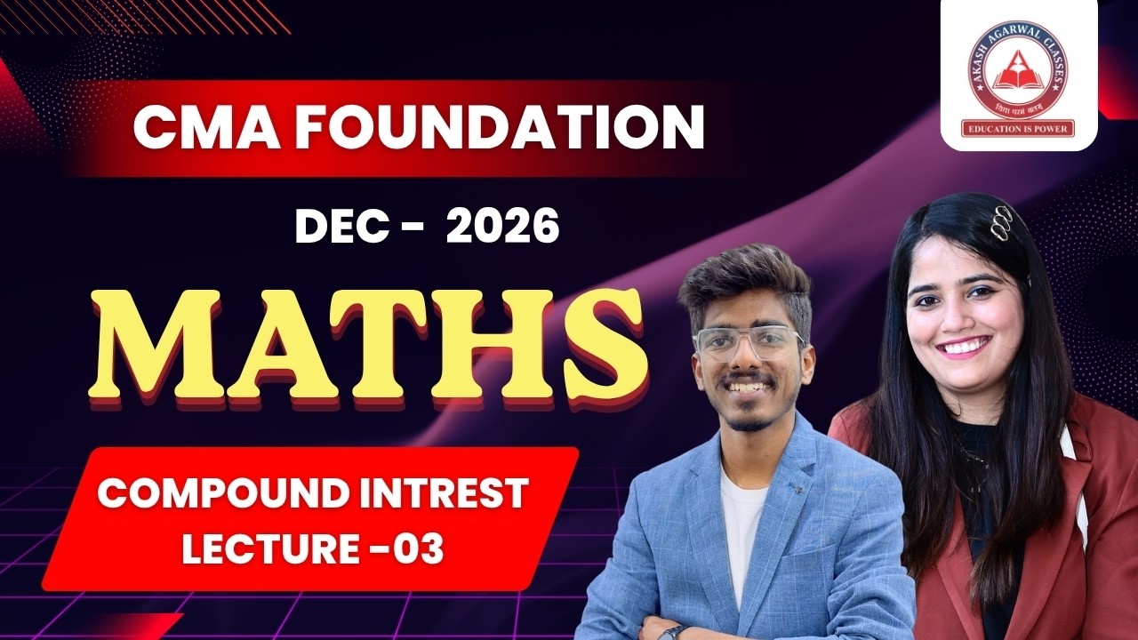 CMA Foundation Free Lectures | Maths | Compound Interest Part 3 | June 26 & Dec 26