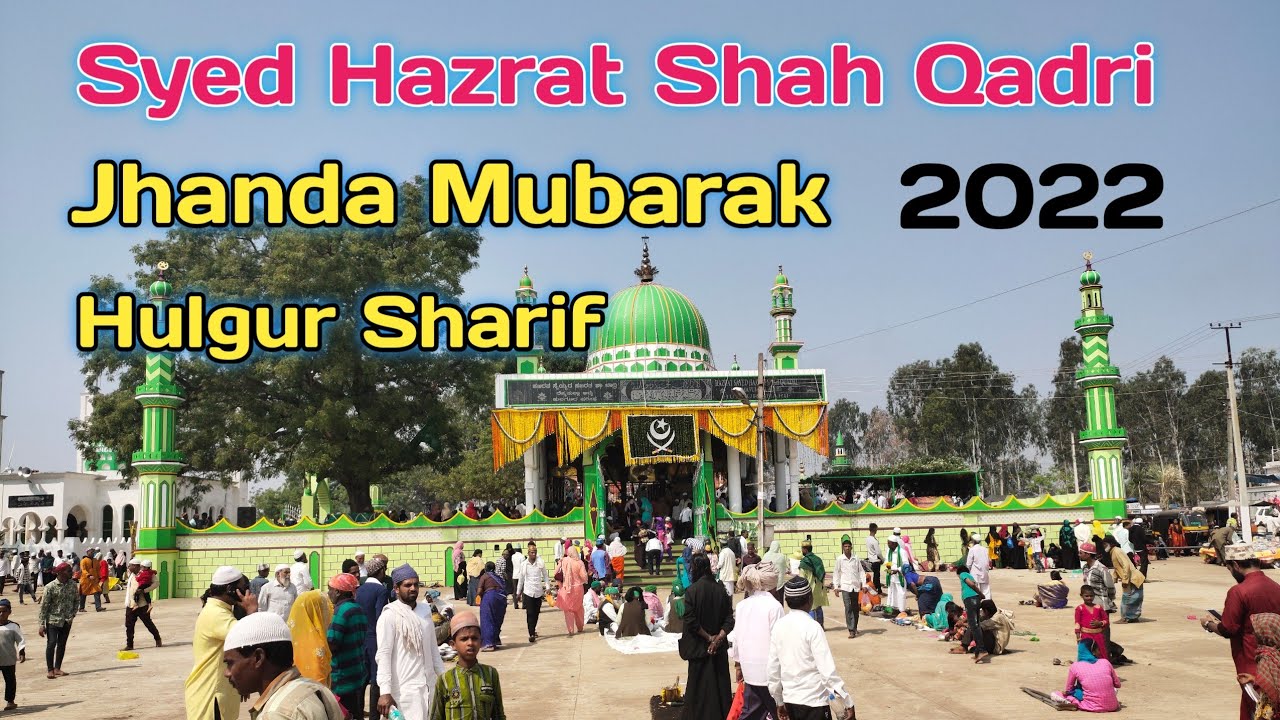 Syed Hazrat Shah Qadri Hulgur Sharif || Jhanda Mubarak 2022 Dargah Vlog