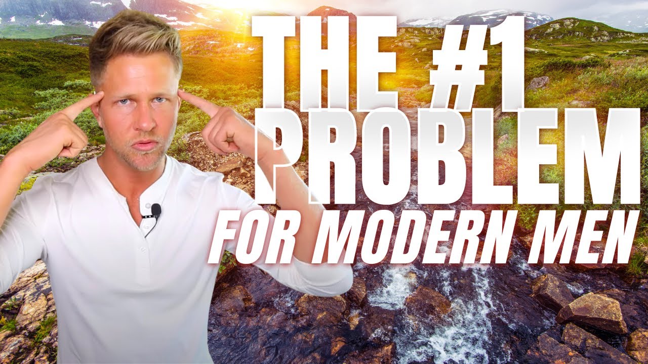 The Main Problem for Modern Men - Fix THIS to Change Your Life