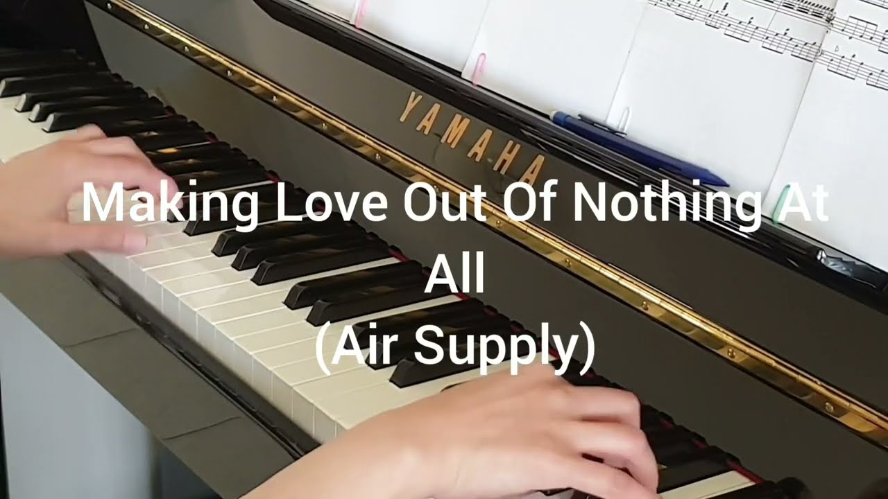 Air Supply - Making Love Out Of Nothing At All piano