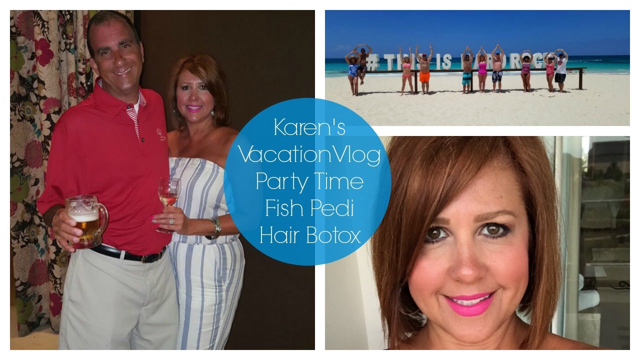 Karen's Punta Cana Vacation | Fish Pedi & Hair Botox