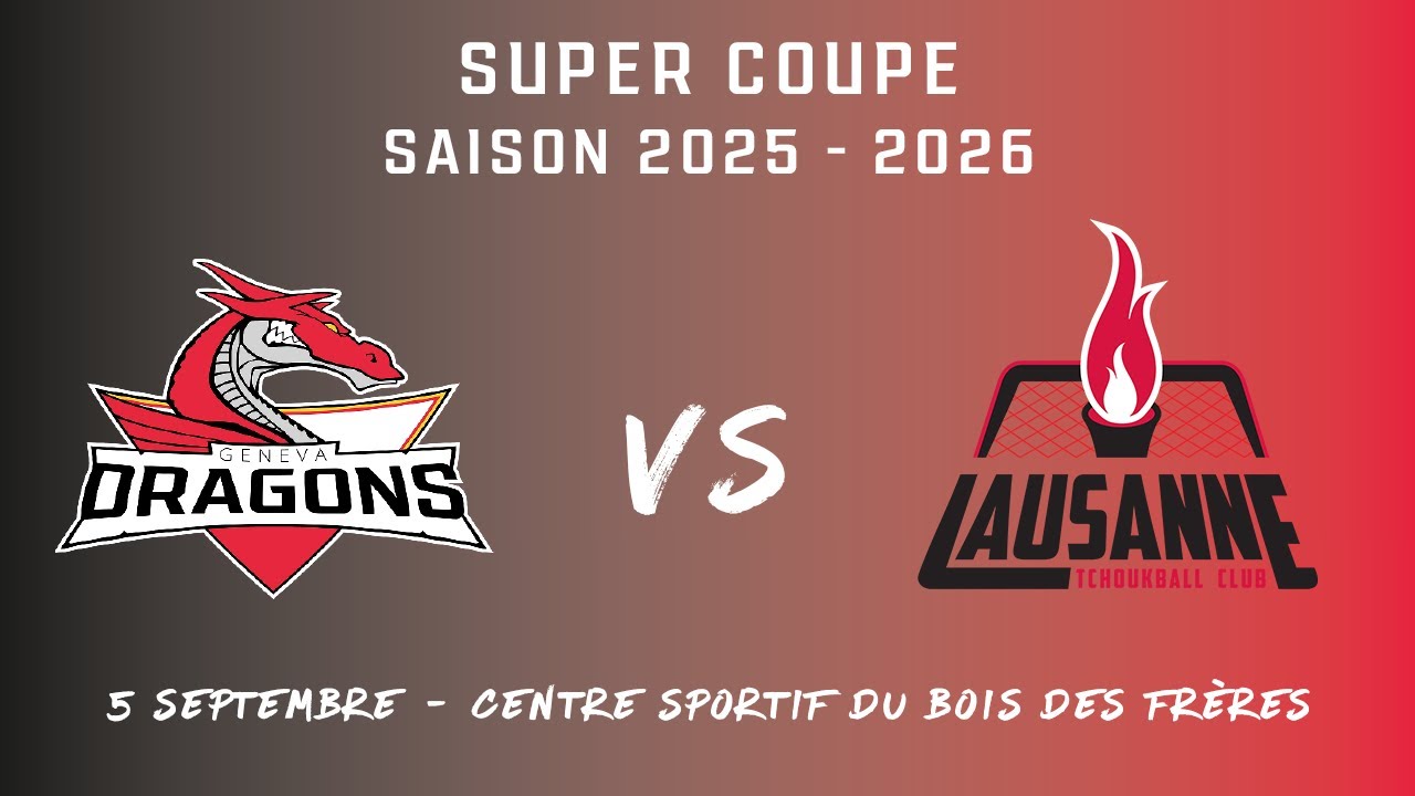 Super Coupe : Geneva Dragons vs Lausanne Olympic