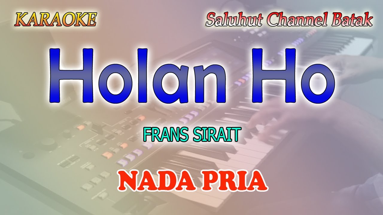 HOLAN HO ll KARAOKE BATAK ll FRANS SIRAIT ll NADA PRIA C=DO