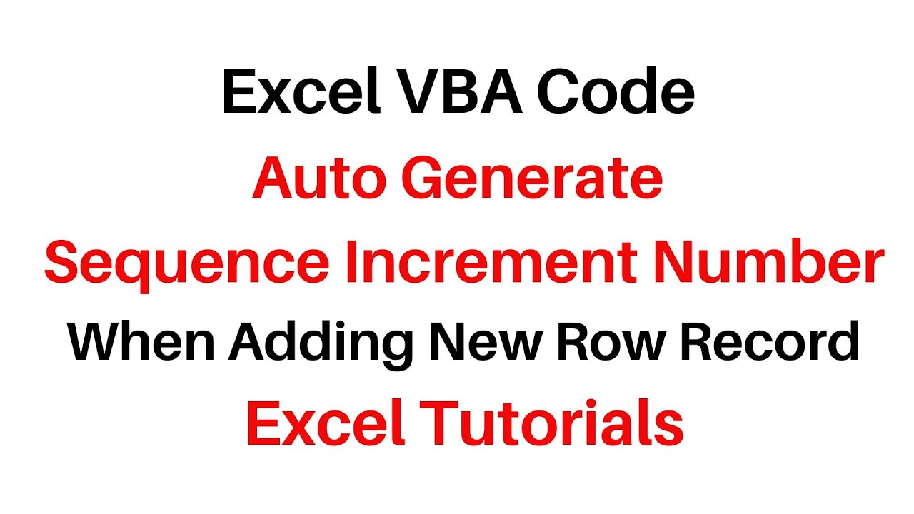 Excel VBA Auto Generate Sequence Add New Row Record