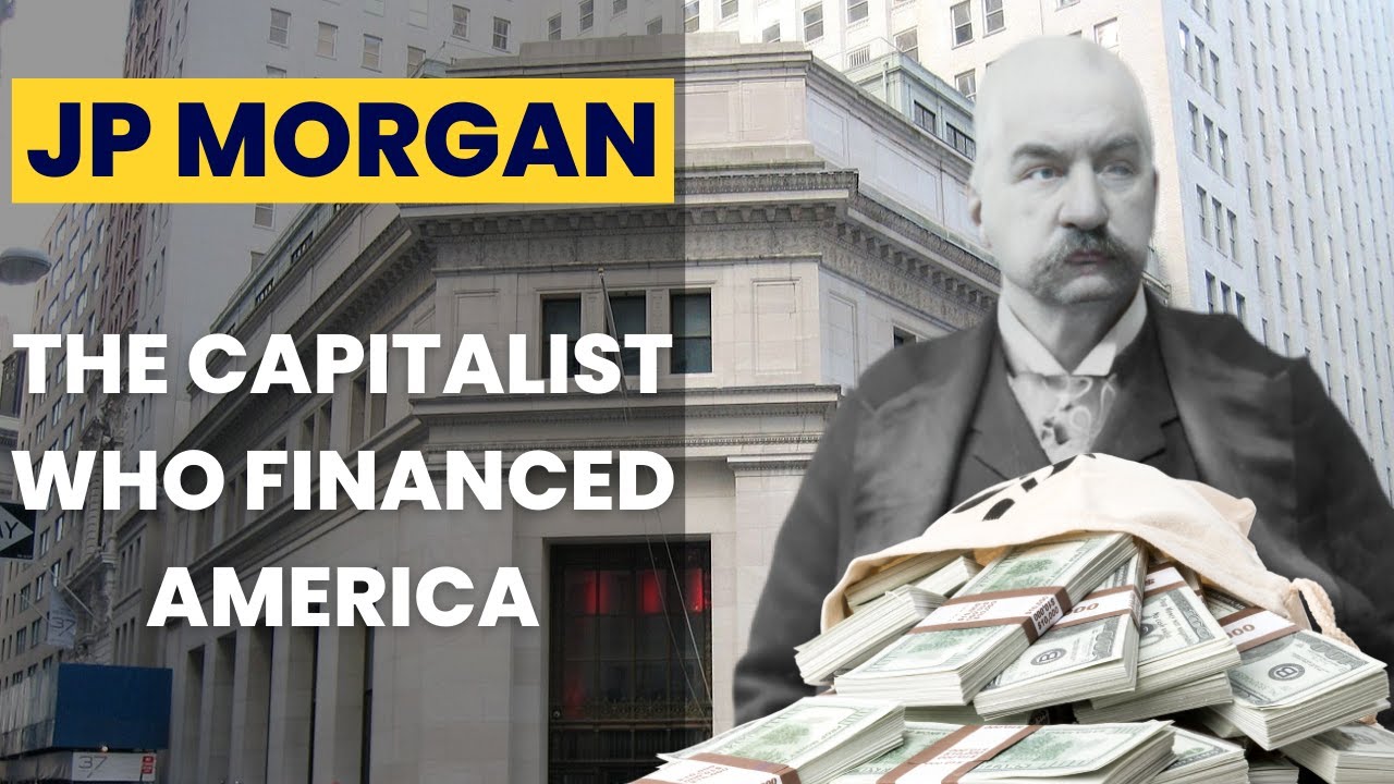 John Pierpont Morgan | How J.P. Morgan Shaped American Finance | An Untold Truth