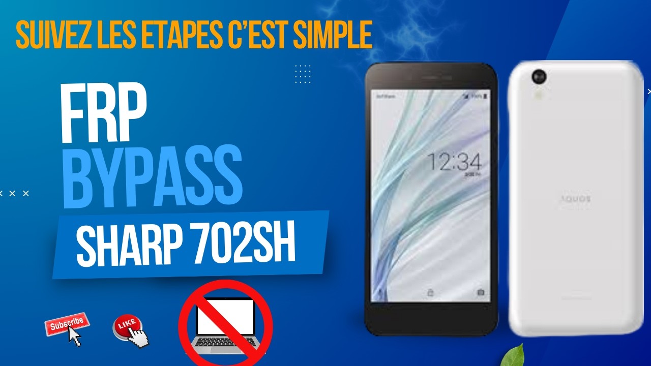 SHARP 702SH FRP Bypass Efficace : Guide Complet (sans PC)