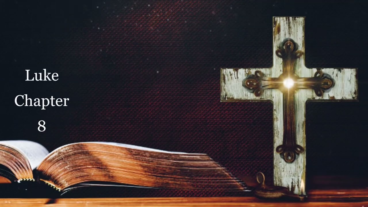 The Book of Luke Chapter 8 - New King James Version (NKJV) - Audio Bible