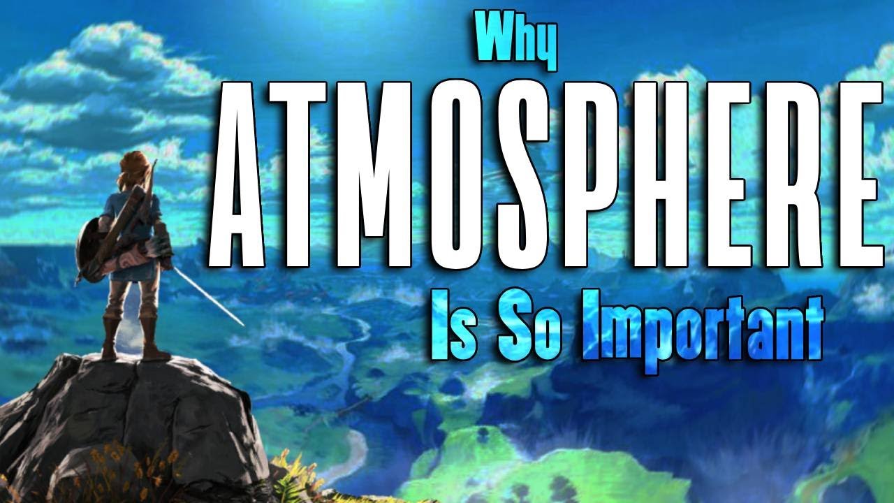 Why Atmosphere is the Most Important Feature in Games