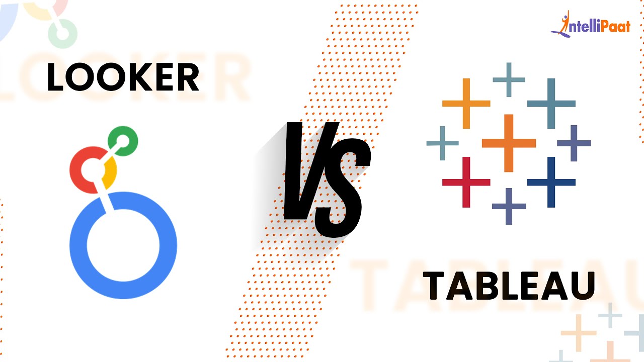 Tableau Vs Looker | Difference Between Tableau And Looker | Intellipaat