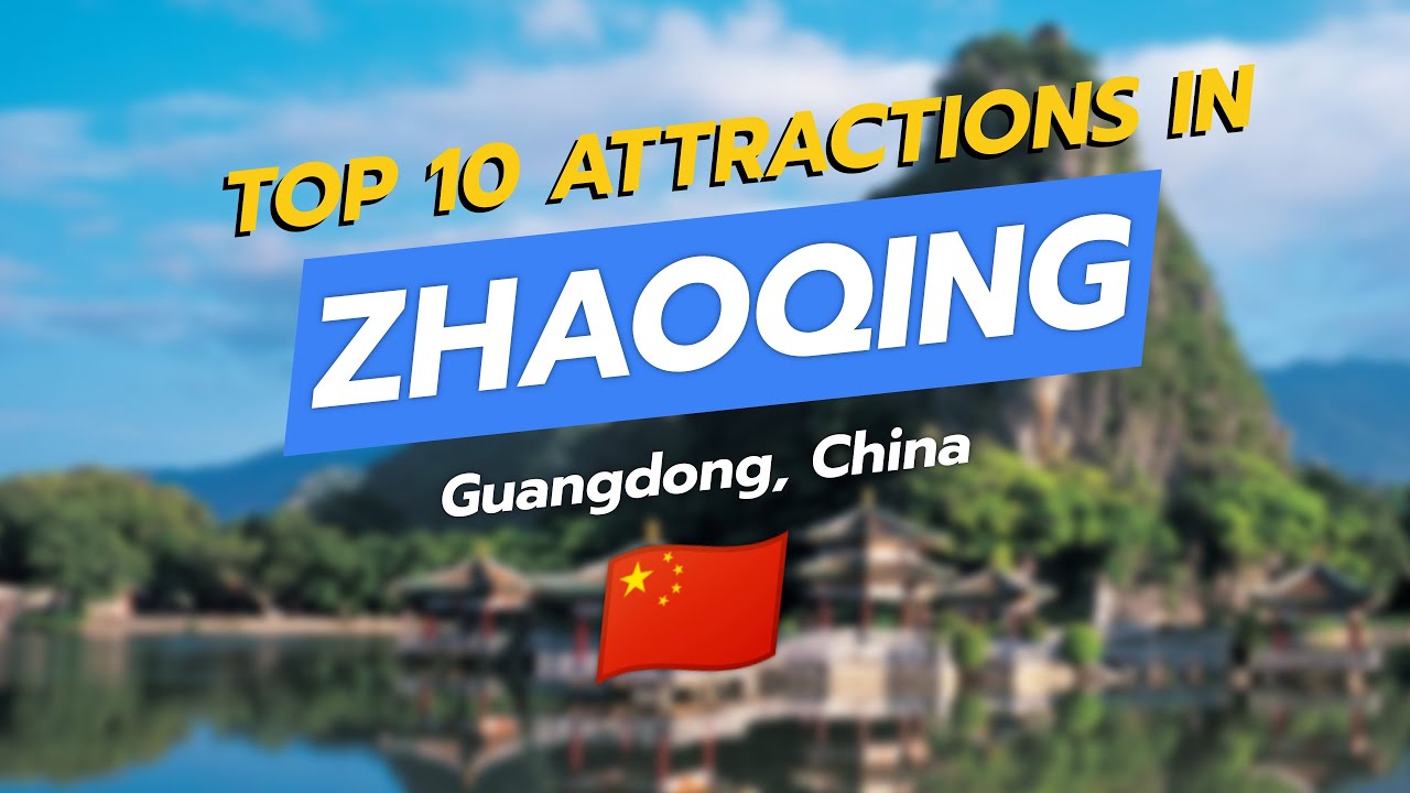 🌟 Discover Zhaoqing: Top 10 Must-See Attractions! 🏞️✨