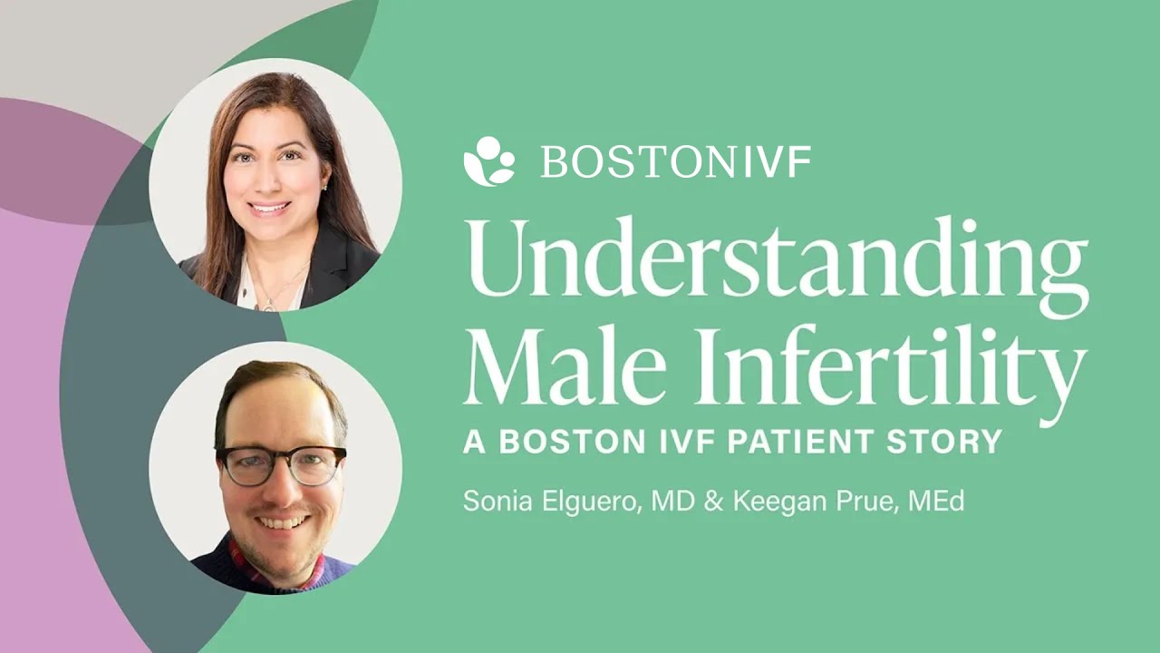 Understanding Male Infertility | A Boston IVF Patient Story