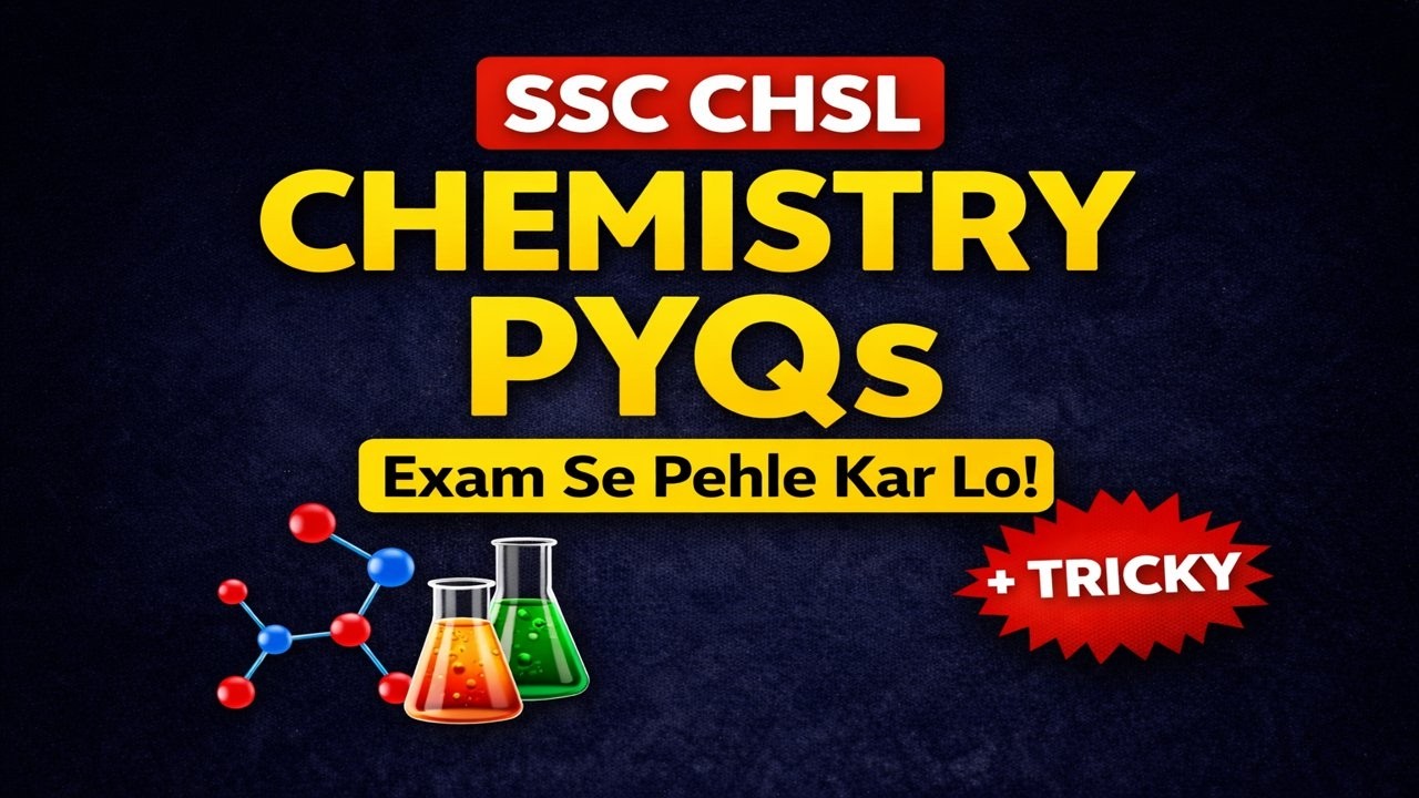 SSC CHSL Exam Se Pehle Yeh Chemistry PYQs Kar Lo | Most Repeated + Tricky