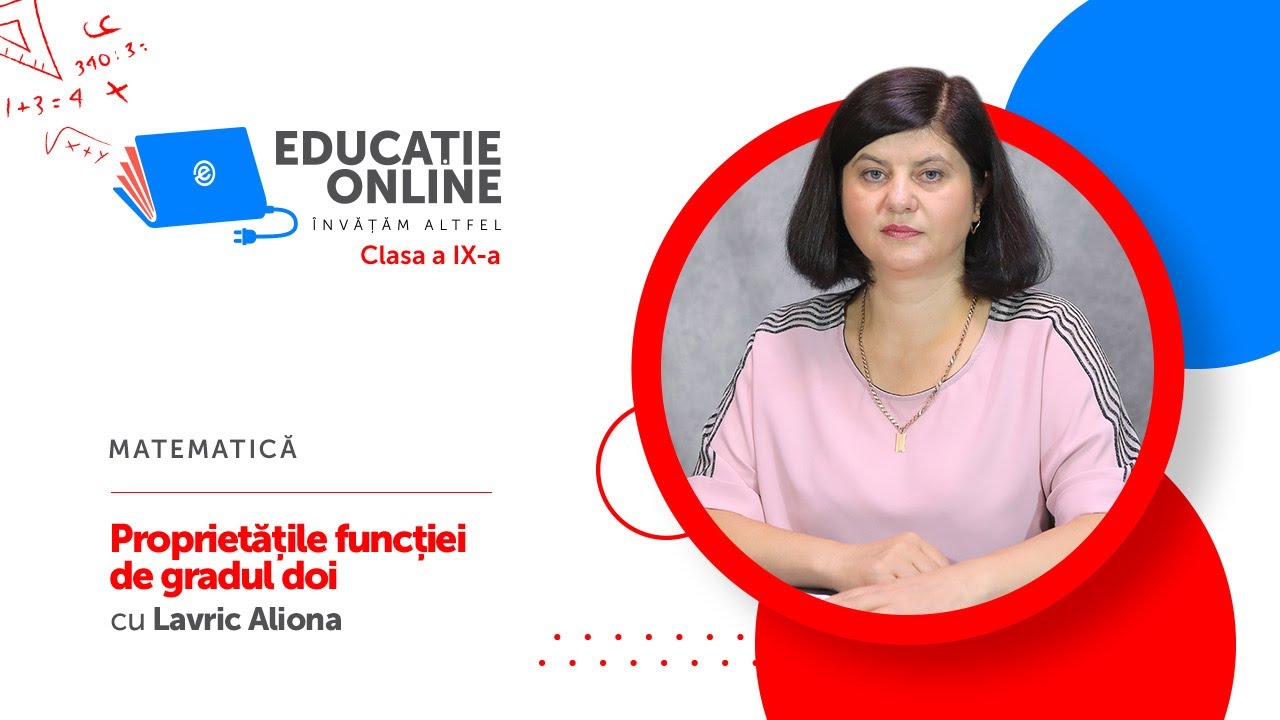 Matematică, Clasa a IX-a, Proprietățile funcției de gradul doi