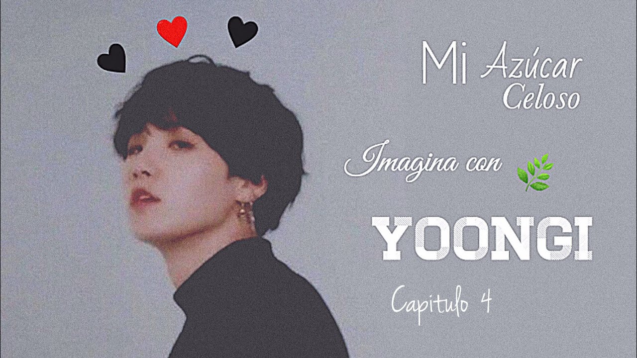 Imagina Con Suga (Min Yoongi) || cap 4 || The Gold Makne BTS