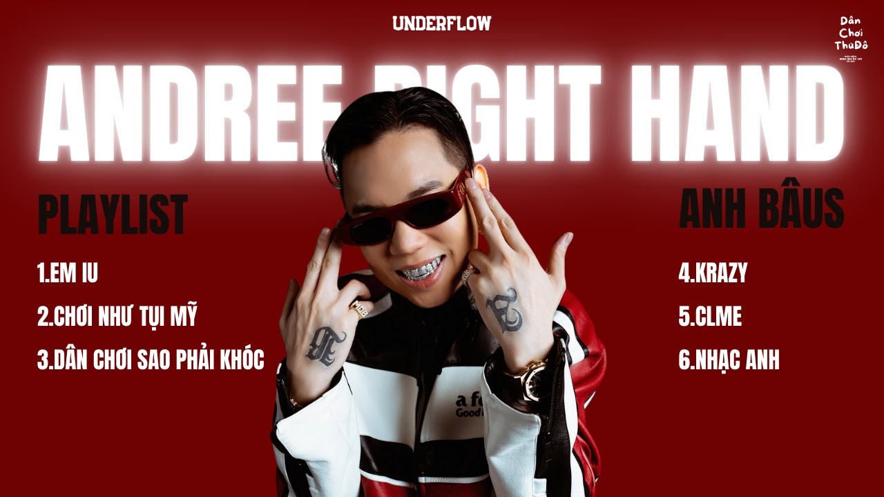 ANDREE RIGHT HAND Si&ecirc;u Hits | aka Anh B&acirc;us | Playlist | Em Iu, Chơi Như Tụi Mỹ,...
