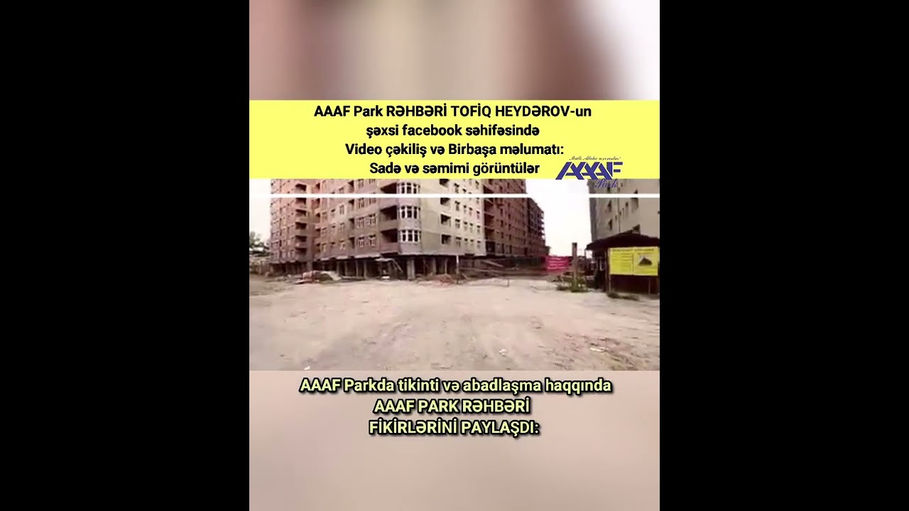 Aaaf park rəhbəri TOFİQ HEYDƏROV Nəzarəti ilə GÖRÜLƏN DƏİŞİKLİKLƏR (TOFİQ HEYDƏROV ŞƏXSİ ÇƏKİM)
