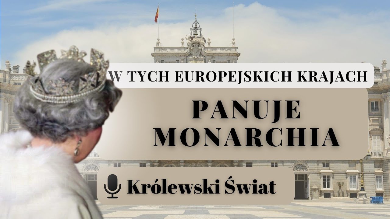 1. W jakich europejskich krajach panuje monarchia? | Kr&oacute;lewski Świat
