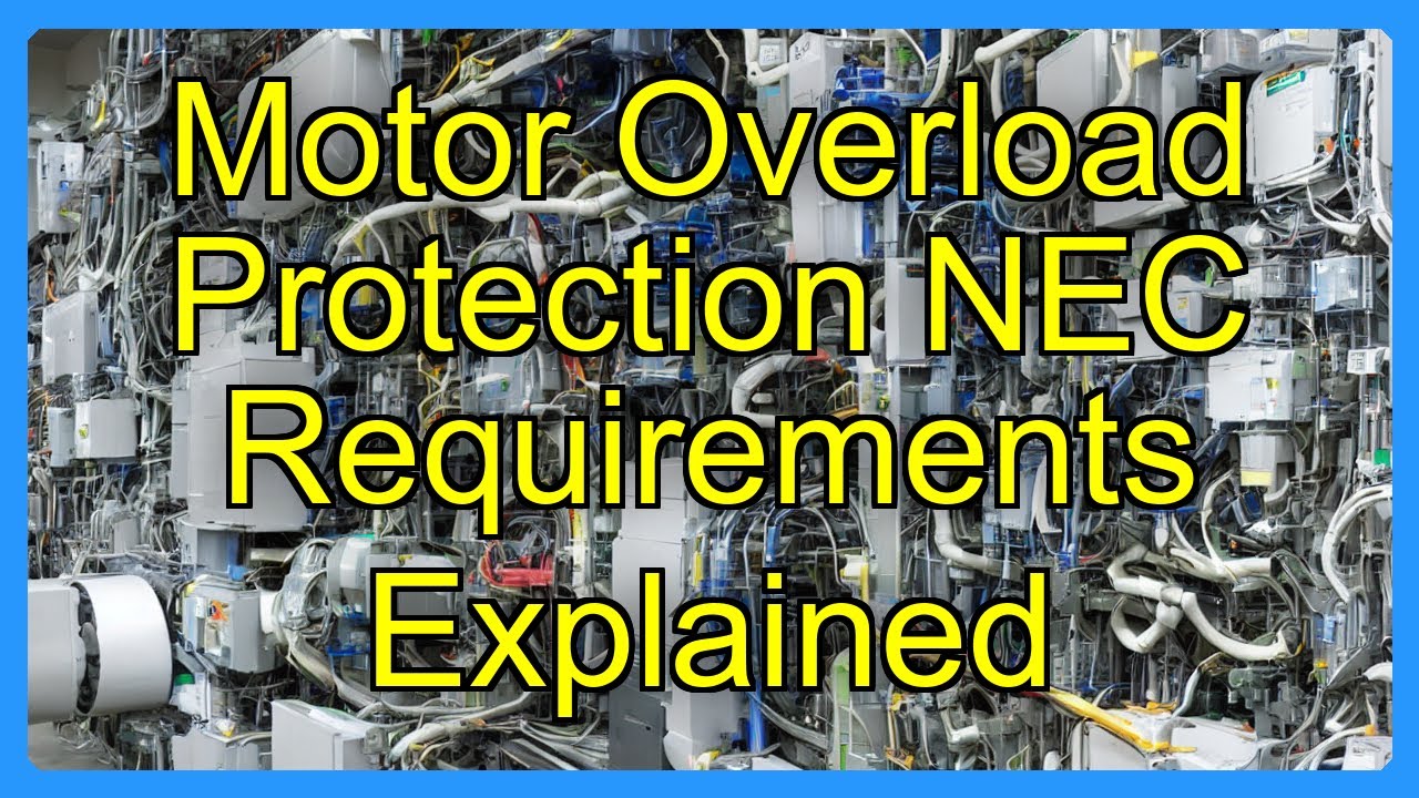 Motor Overload Protection NEC Requirements Explained