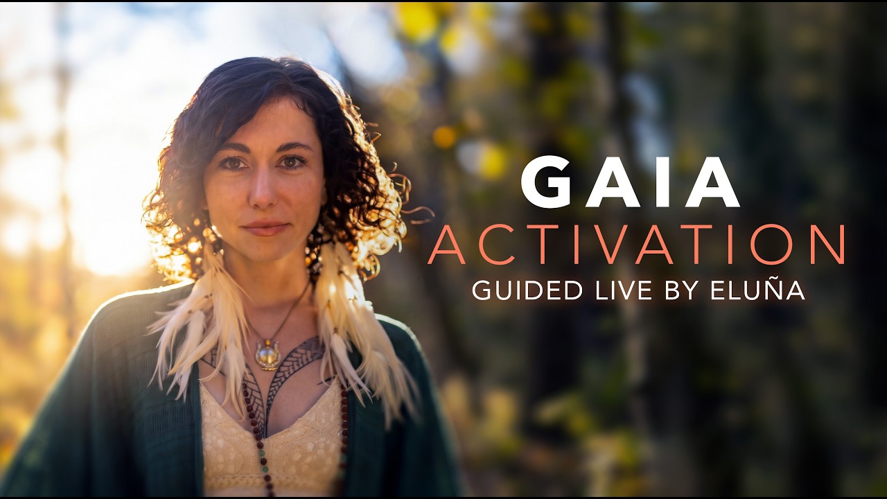 Gaia Activation: Guided Live by Eluña