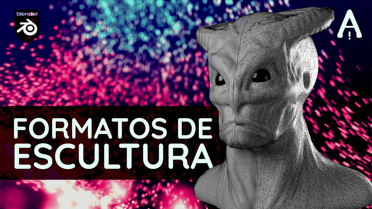Formatos de Escultura Digital | Blender Escultura