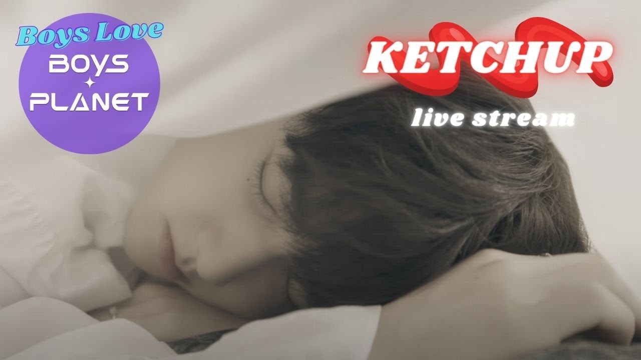 Ketchup Live Stream: Until it's Legal | Boys Love Boys Planet