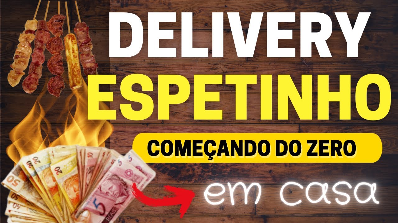 10 PASSOS PARA ABRIR UM DELIVERY DE ESPETINHO