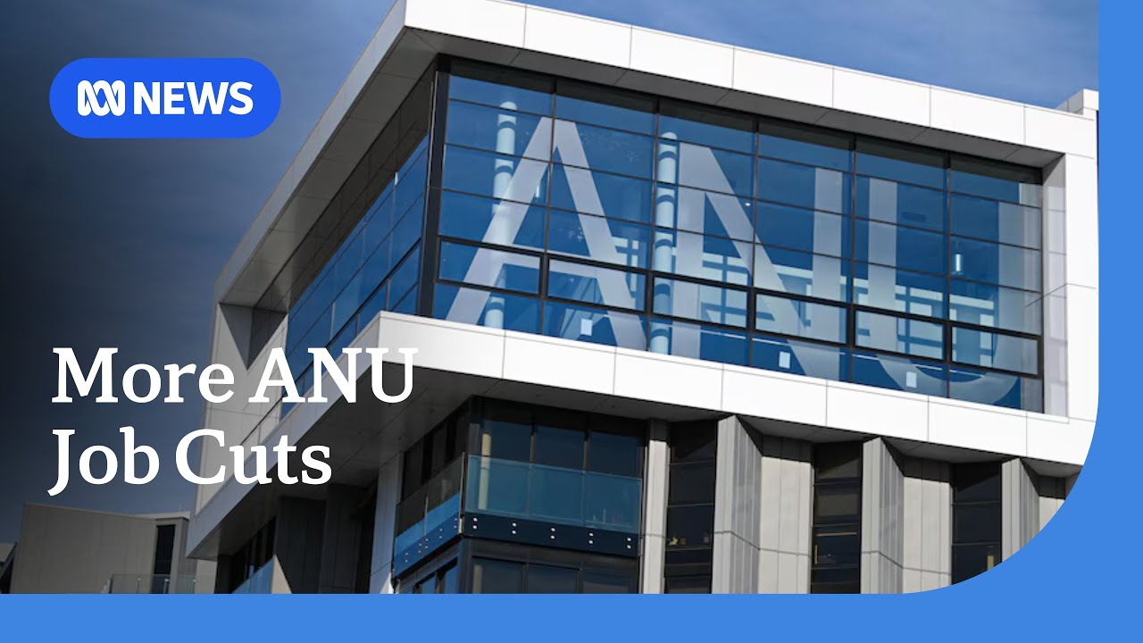 ANU announces more job cuts as it seeks to save $250 million | ABC NEWS