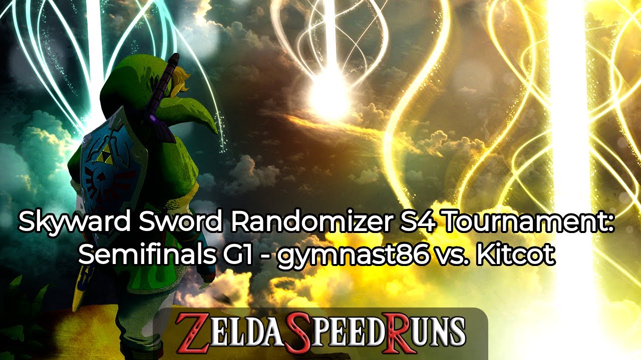 Skyward Sword Randomizer S4 Tournament: Semifinals G1 - gymnast86 vs. Kitcot
