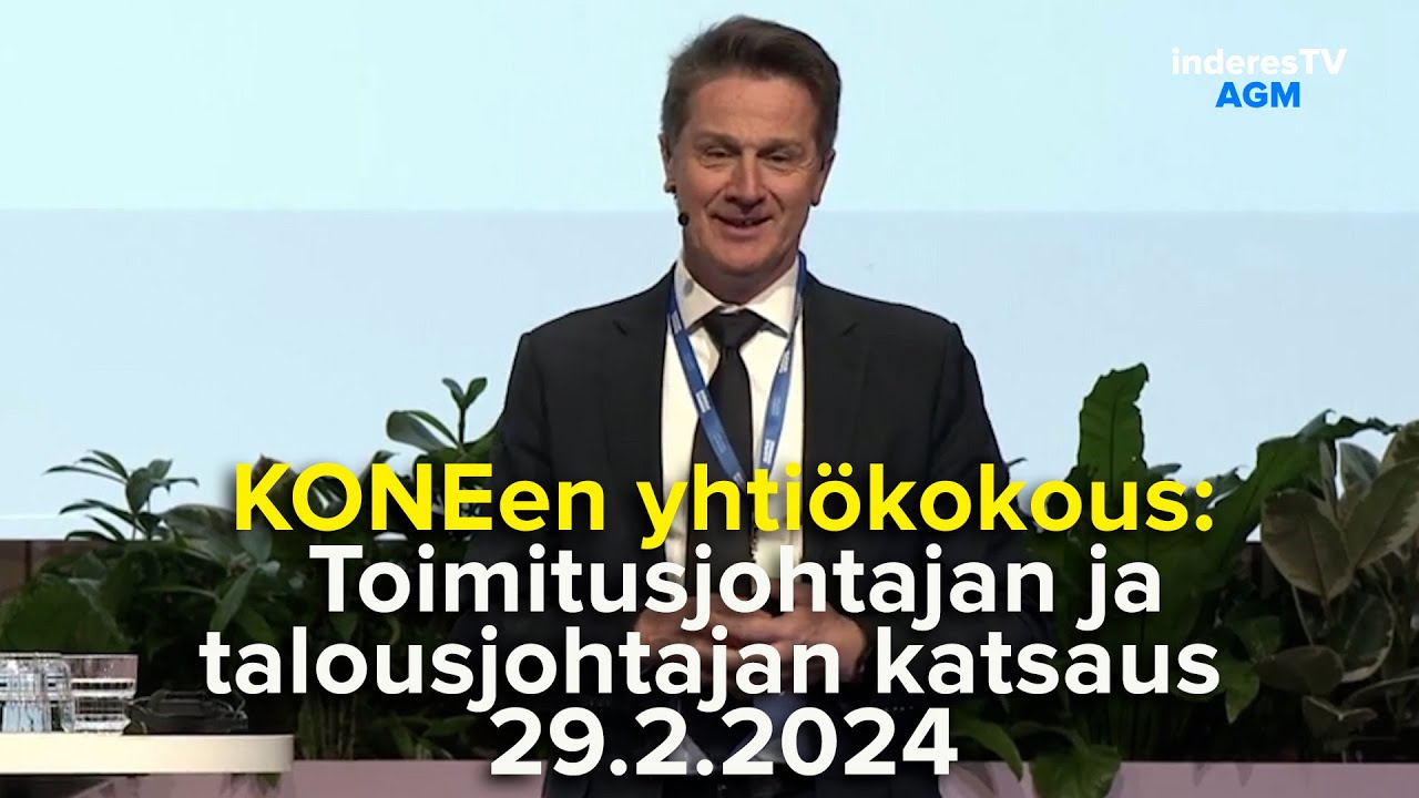 KONEen yhtiökokous | Toimitusjohtajan ja talousjohtajan katsaus 29.2.2024