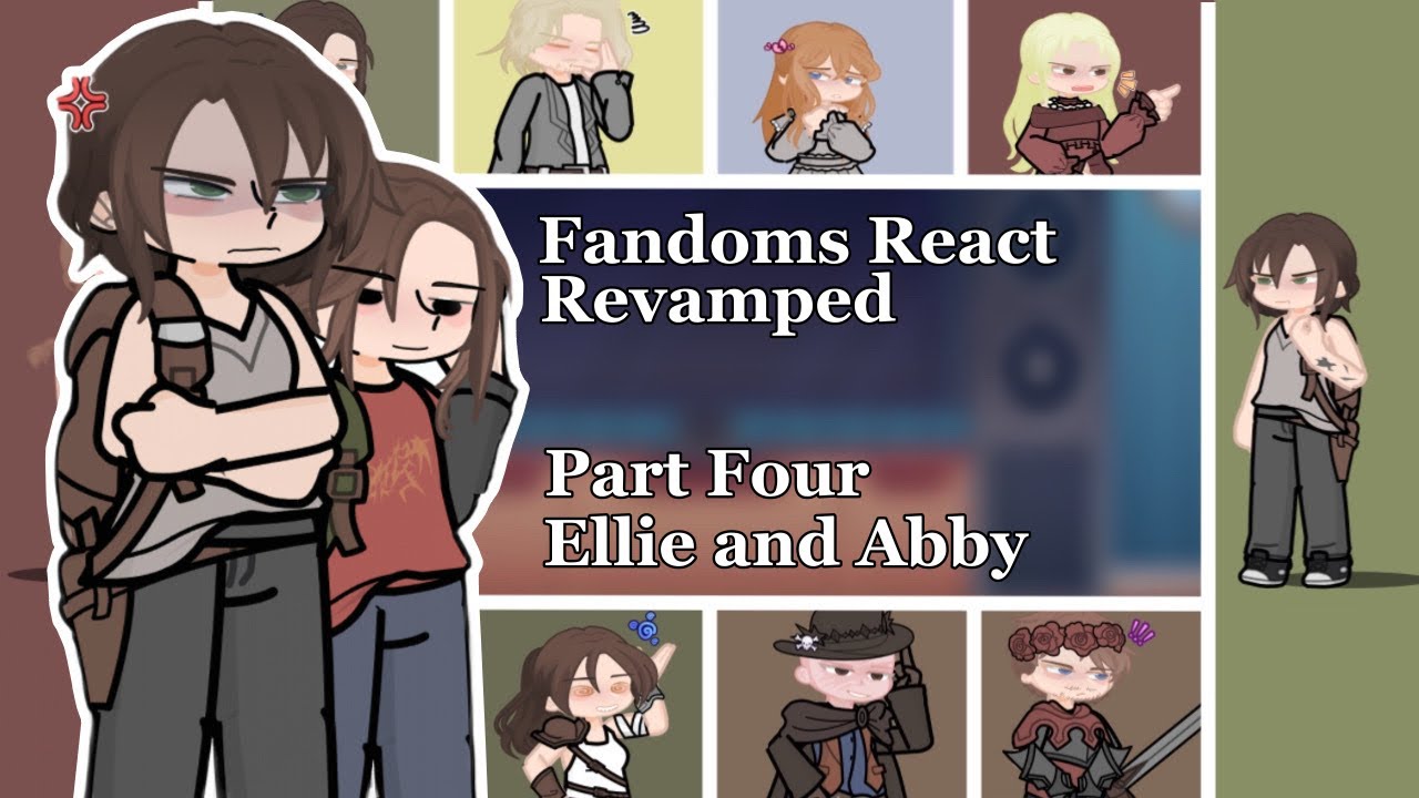 [2X Speed] Fandoms React to Each Other | Part 4 | Ellie and Abby | TLOU