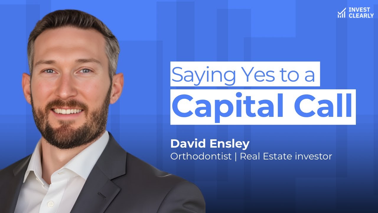 Saying “Yes” to a Capital Call with LP David Ensley
