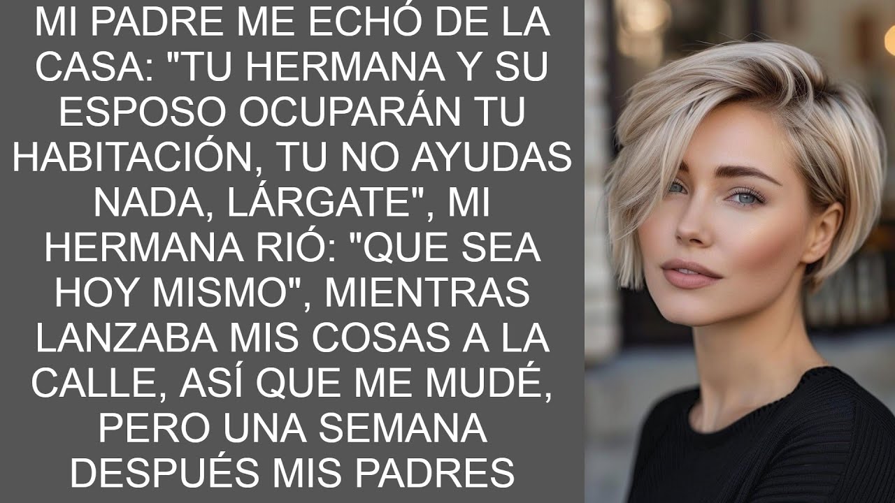 Mi PADRE me Echó de la Casa: 