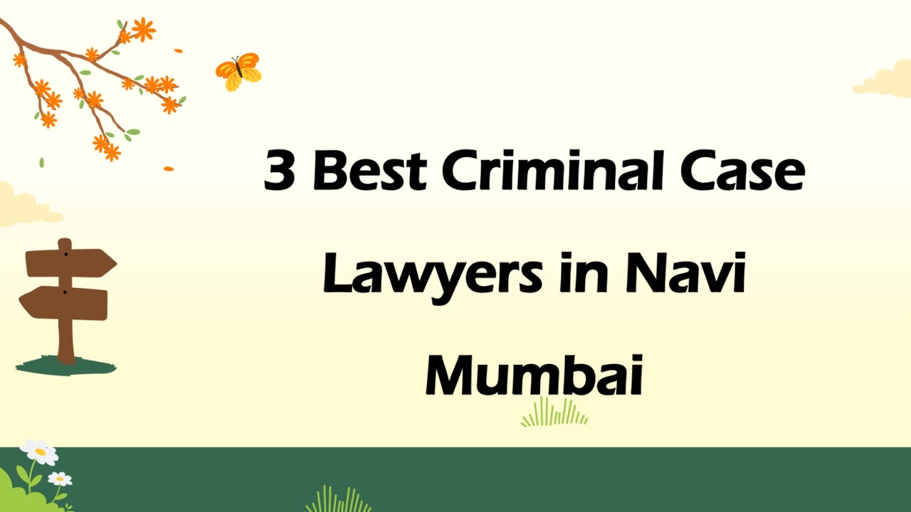 3 Best Criminal case lawyers in Navi Mumbai, Maharashtra 2025 | Criminal lawyers