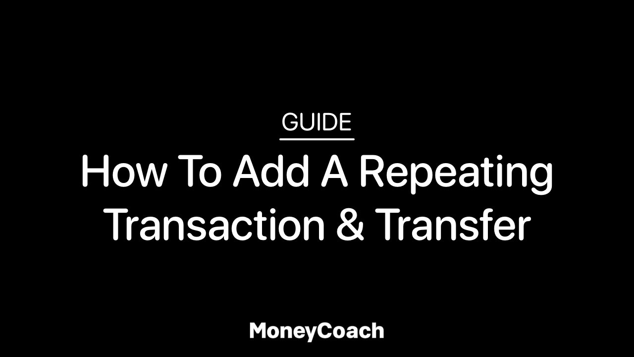 How To Add A Repeating Transaction & Transfer In MoneyCoach App - Guide
