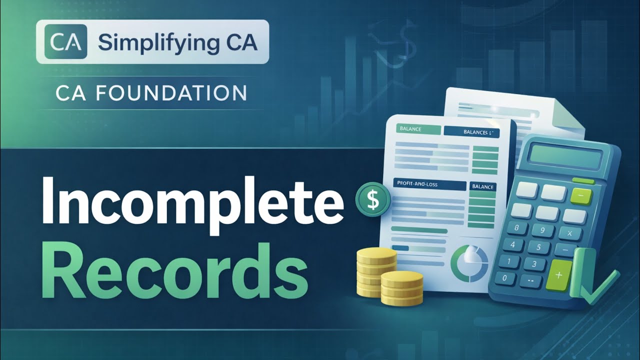 CA FOUNDATION ACCOUNTING FROM INCOMPLETE RECORDS ILLUSTRATION 7