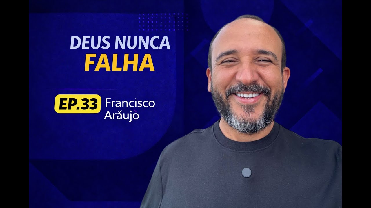 Ep:33- Deus nunca falha
