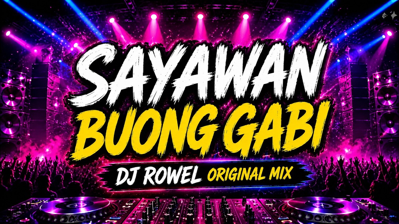Sayawan Buong Gabi - DJ Rowel (Original Dance Music)