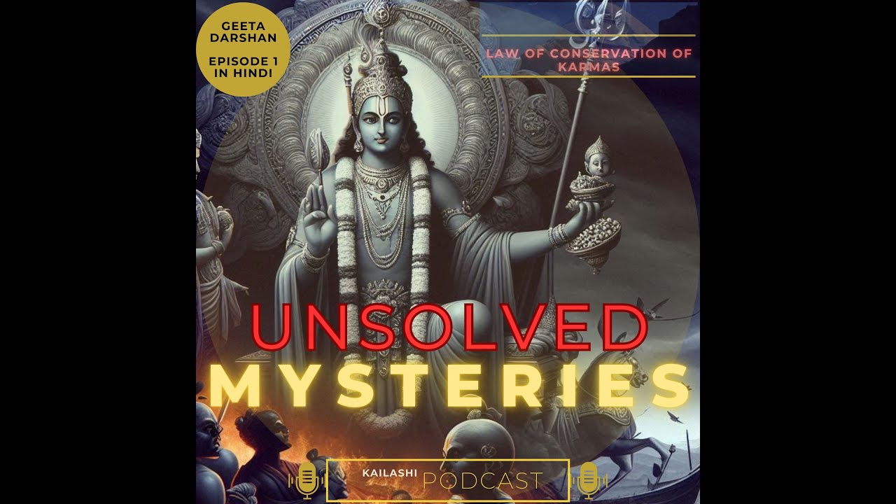 ||UNSOLVED | KARMA | CONSERVATION | PODCAST | KAILASHI | मनोभाव | भाव | प्रभाव | अभाव || MYSTERY