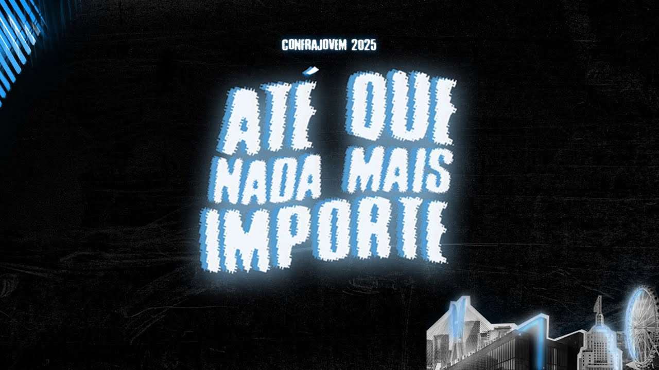 CONFRAJOVEM 2025 | AO VIVO | AT&Eacute; QUE NADA MAIS IMPORTE