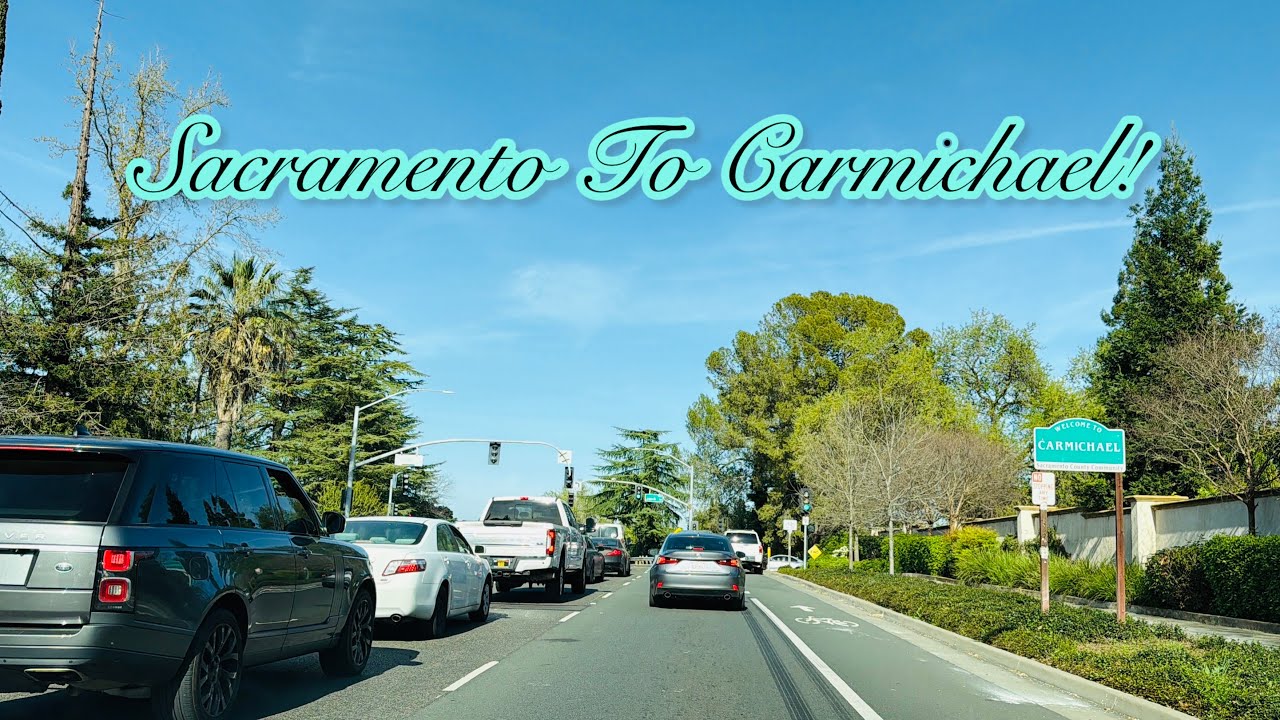 SACRAMENTO TO CARMICHAEL CALIFORNIA DRIVE!