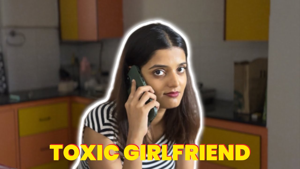 Toxic Girlfriend in 90 Seconds | Deesha Katkar
