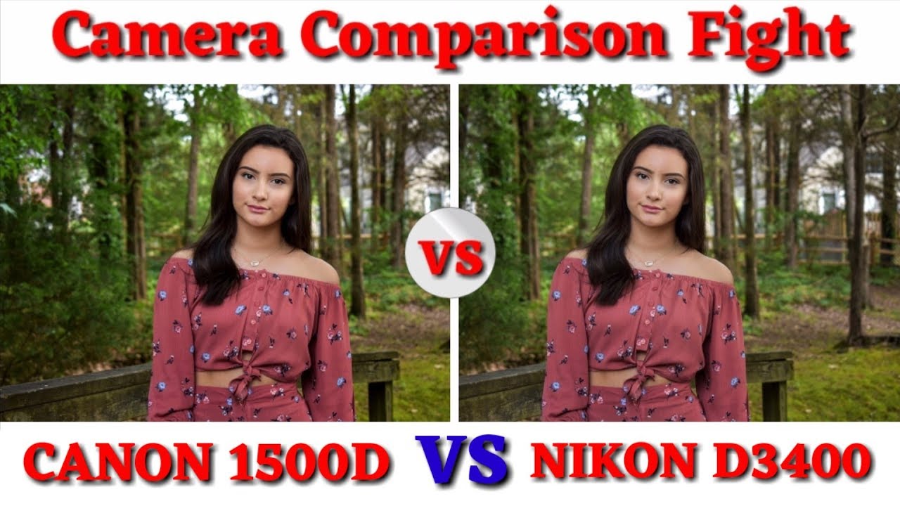 Nikon D3400 VS Canon 1500D Camera Comparison Fight |Review for Video and Images Quality test Sample.