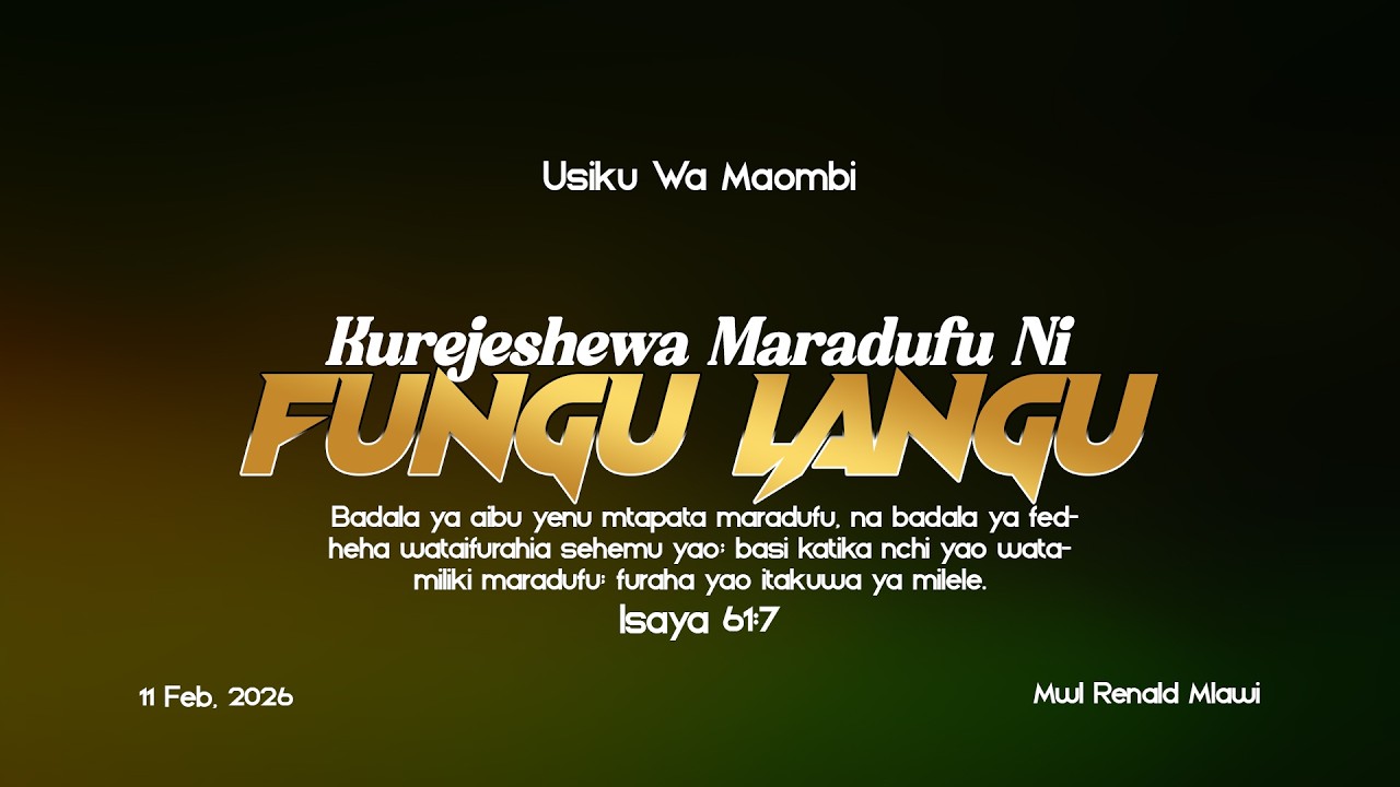 DAY 01 | KUREJESHEWA MARADUFU NI FUNGU LANGU | USIKU WA MAOMBI | Mwl Renald Mlawi | 11 Feb, 2026