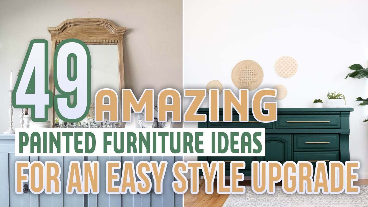 49 Amazing Painted Furniture Ideas For an Easy Style Upgrade