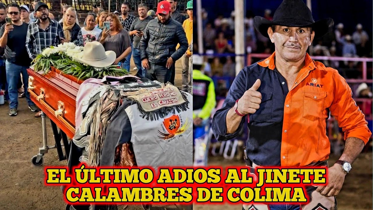 EL &Uacute;LTIMO ADIOS A EL JINETE CALAMBRES DE COLIMA | EN LA PLAZA LA PETATERA DE VILLA DE ALVAREZ COLIMA