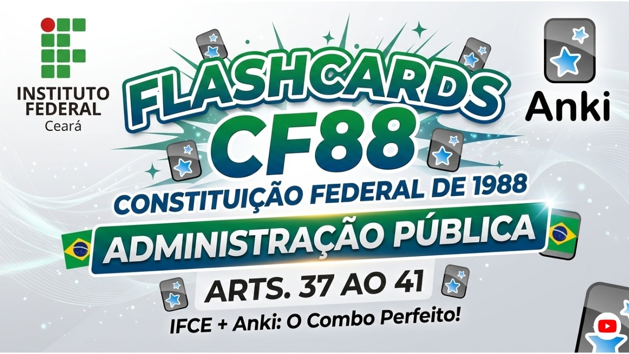 Concurso IFCE: Flashcards da constituição federal de 1988 administração pública (arts  37 ao 41)