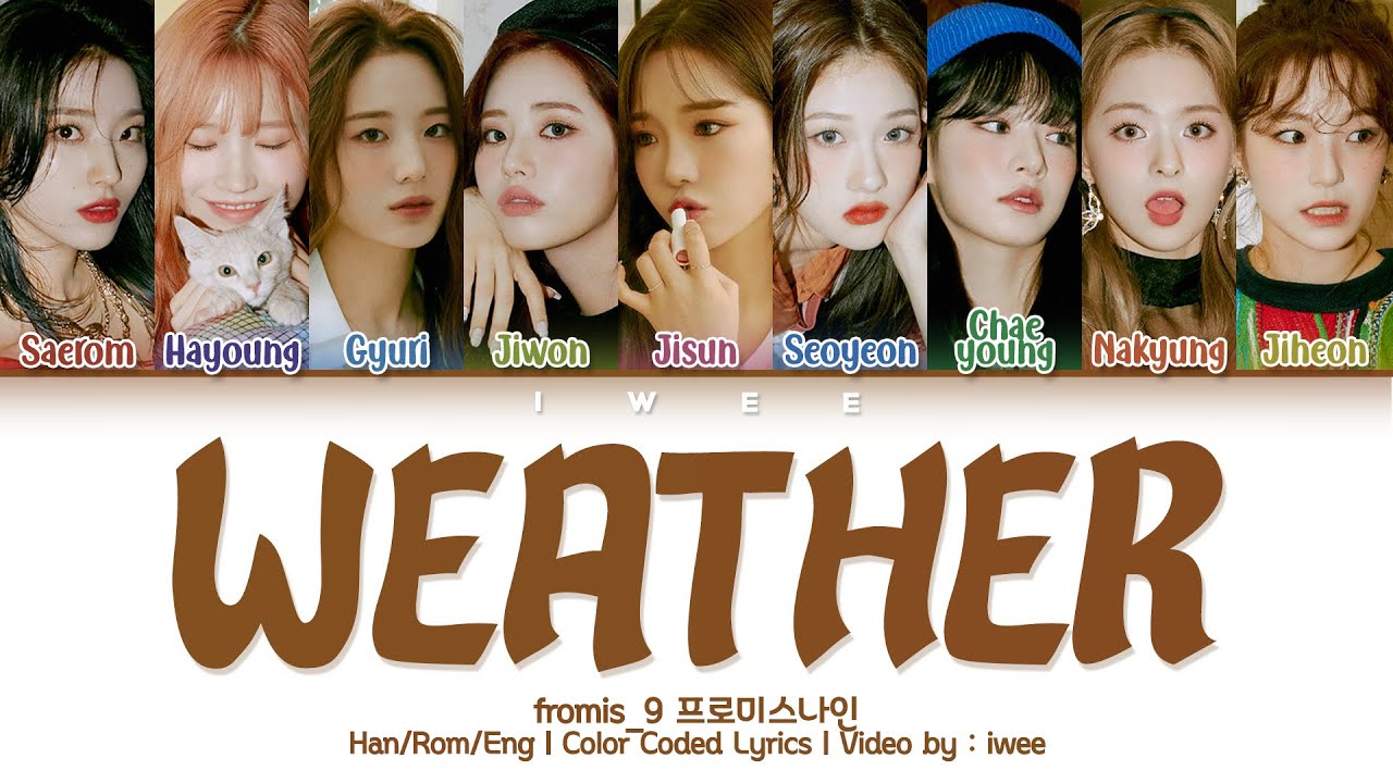 fromis_9 (프로미스나인) - Weather (Han|Rom|Eng) Color Coded Lyrics/한국어 가사