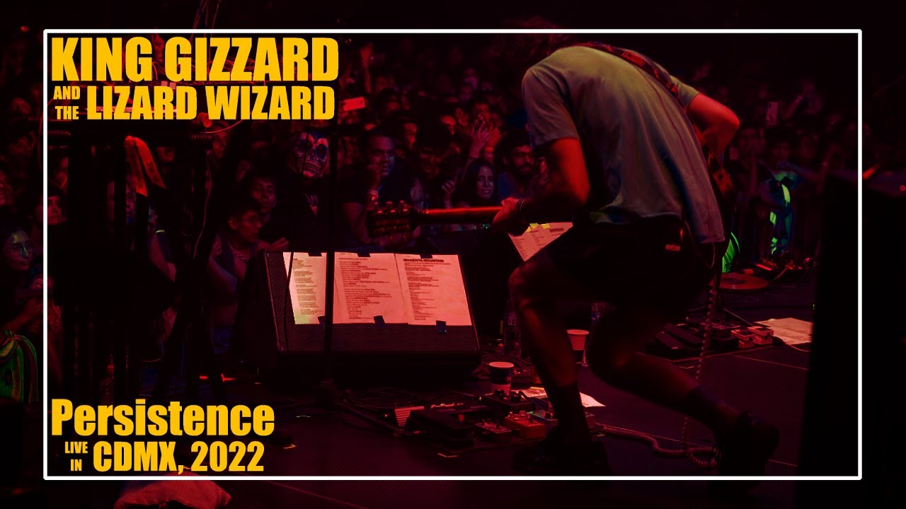 King Gizzard And The Lizard Wizard - Persistence - Live in México, CDMX - Mayo 6, 2022.