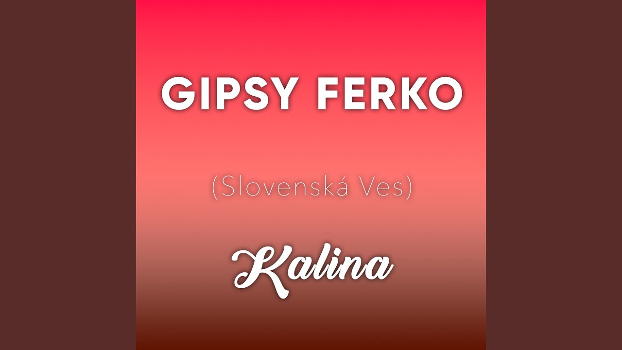 GIPSY FERKO - Kalina