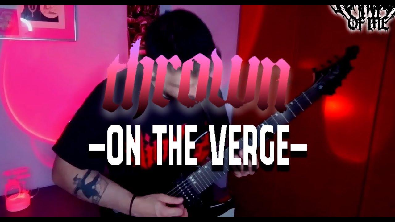 Thrown - On The Verge Guitar Cover by Fearless Of Me